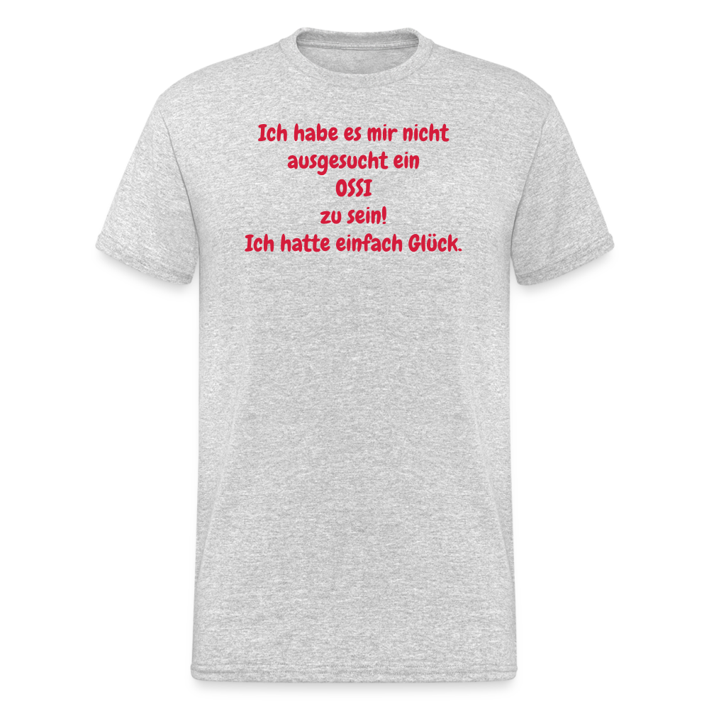 OSSI7  Tshirt Ich habe es mir nicht ausgesucht ein OSSI zu sein! Ich hatte einfach Glück. - Grau meliert