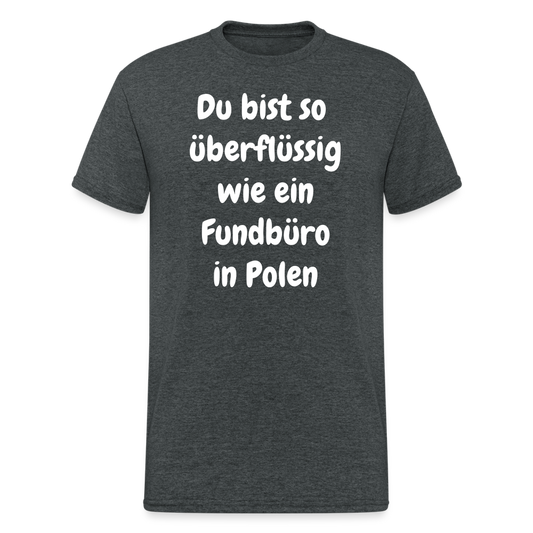 SSW1748 Tshirt Du bist so  überflüssig wie ein Fundbüro in Polen - Dunkelgrau meliert