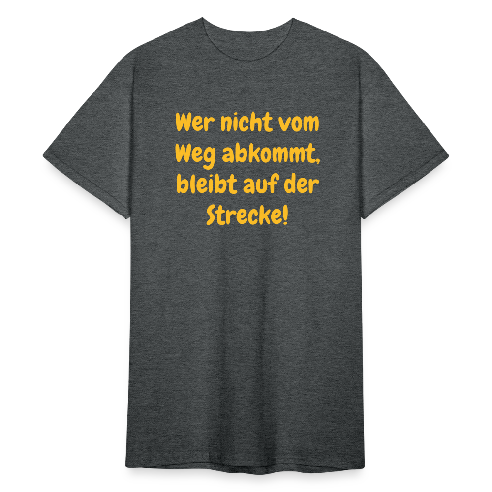 SSW1763 Tshirt Wer nicht vom Weg abkommt, bleibt auf der Strecke! - Dunkelgrau meliert