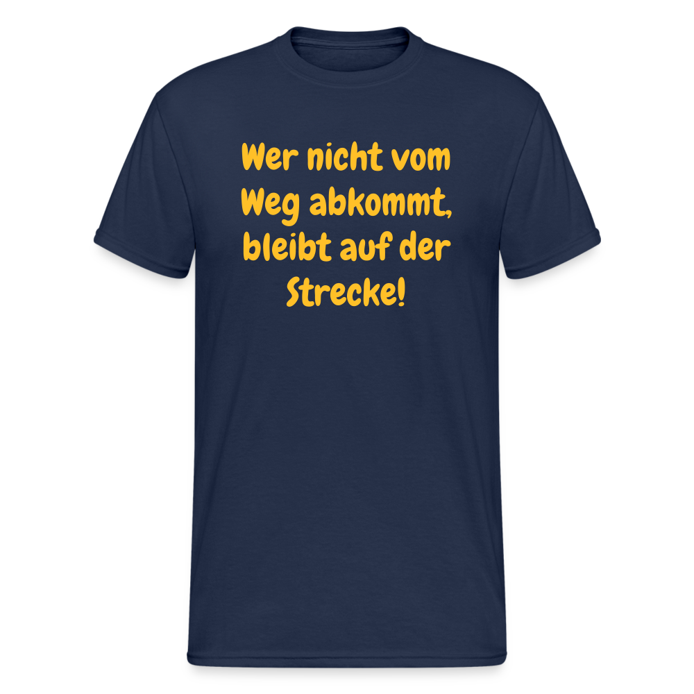 SSW1763 Tshirt Wer nicht vom Weg abkommt, bleibt auf der Strecke! - Navy