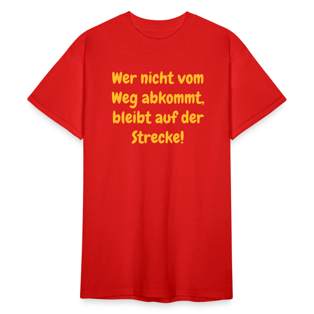 SSW1763 Tshirt Wer nicht vom Weg abkommt, bleibt auf der Strecke! - Rot