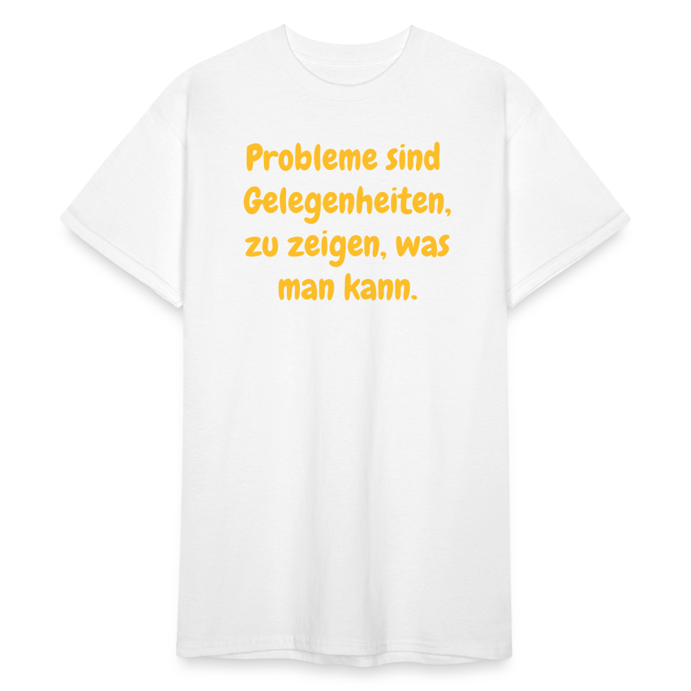 SSW1764 Tshirt Probleme sind  Gelegenheiten, zu zeigen, was man kann. - weiß