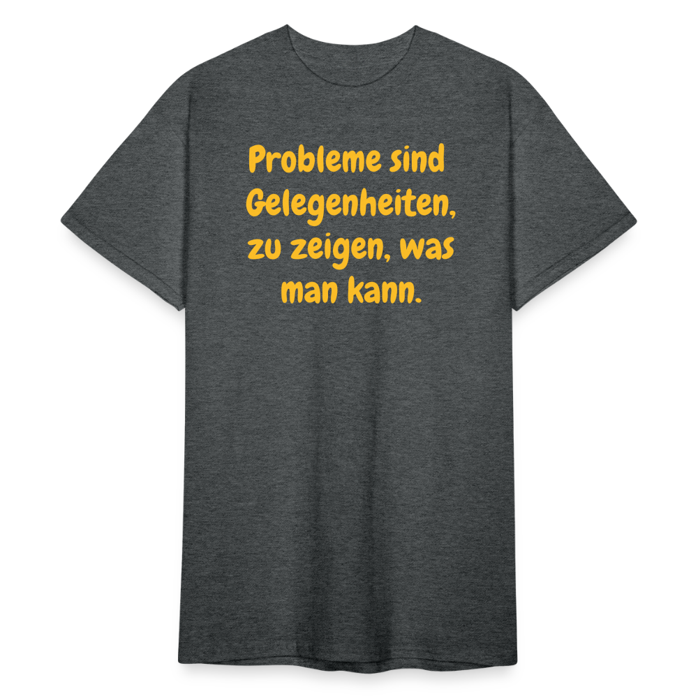 SSW1764 Tshirt Probleme sind  Gelegenheiten, zu zeigen, was man kann. - Dunkelgrau meliert