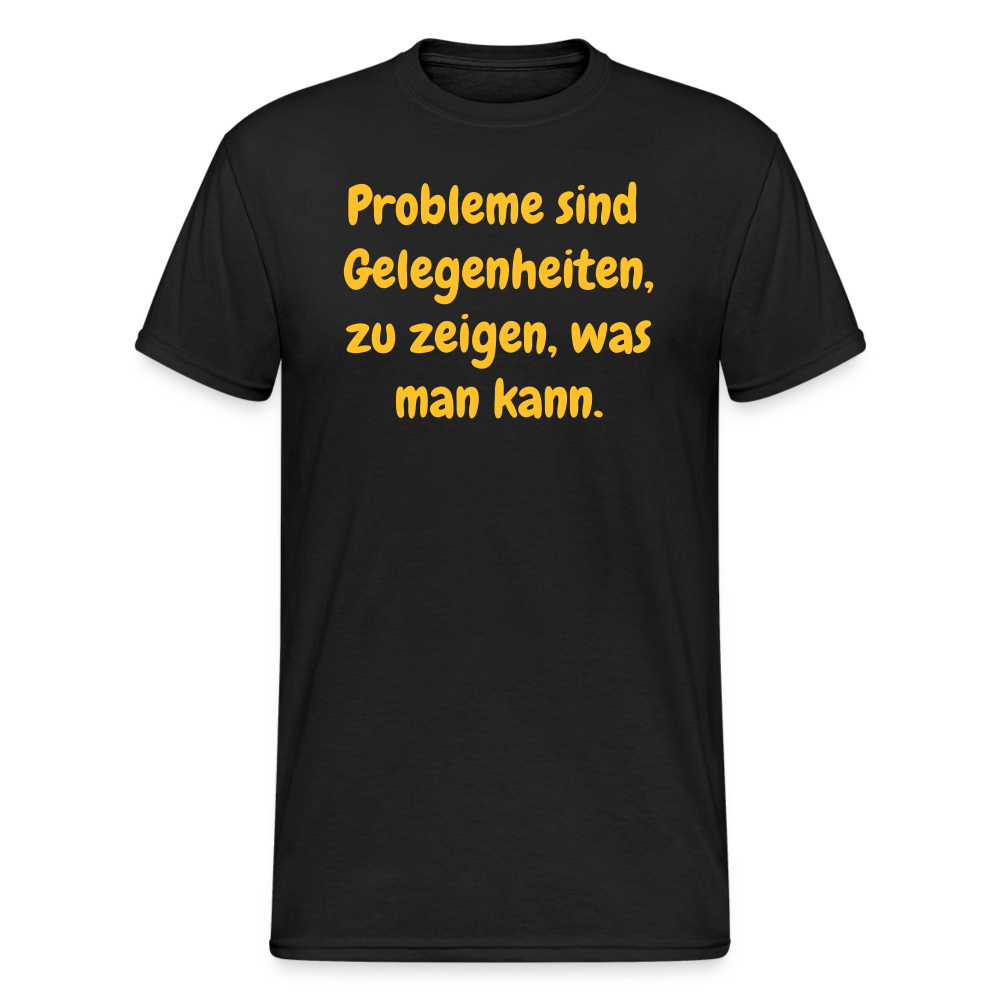SSW1764 Tshirt Probleme sind  Gelegenheiten, zu zeigen, was man kann. - Schwarz