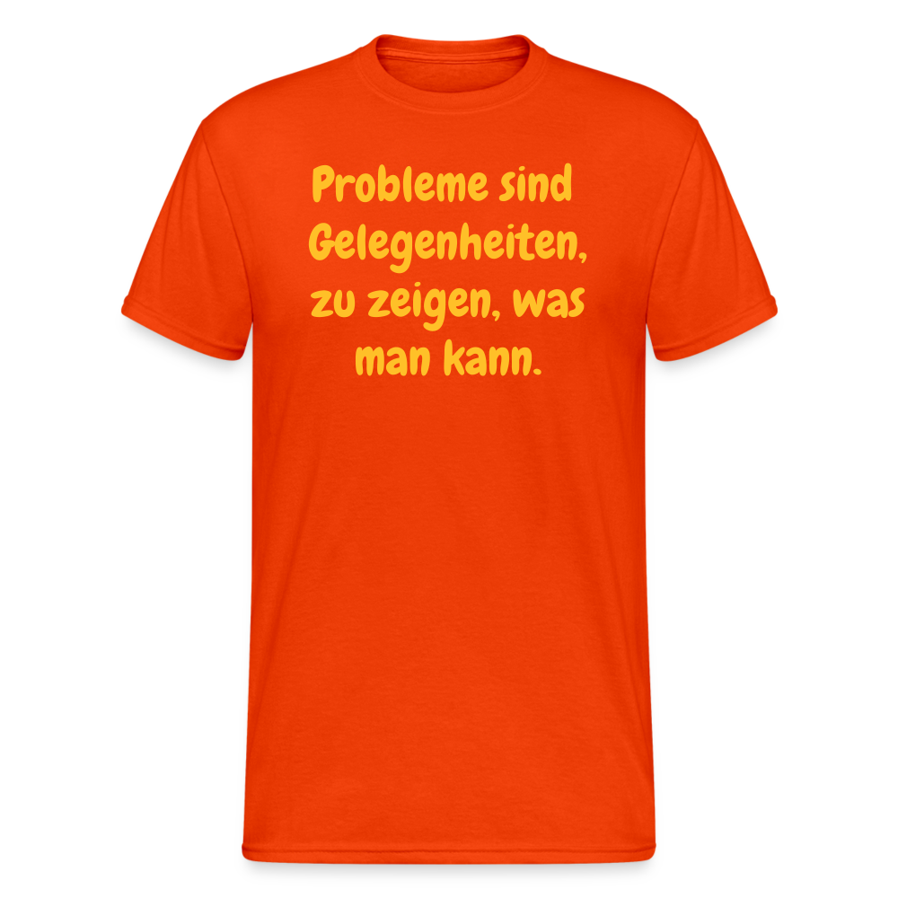 SSW1764 Tshirt Probleme sind  Gelegenheiten, zu zeigen, was man kann. - kräftig Orange