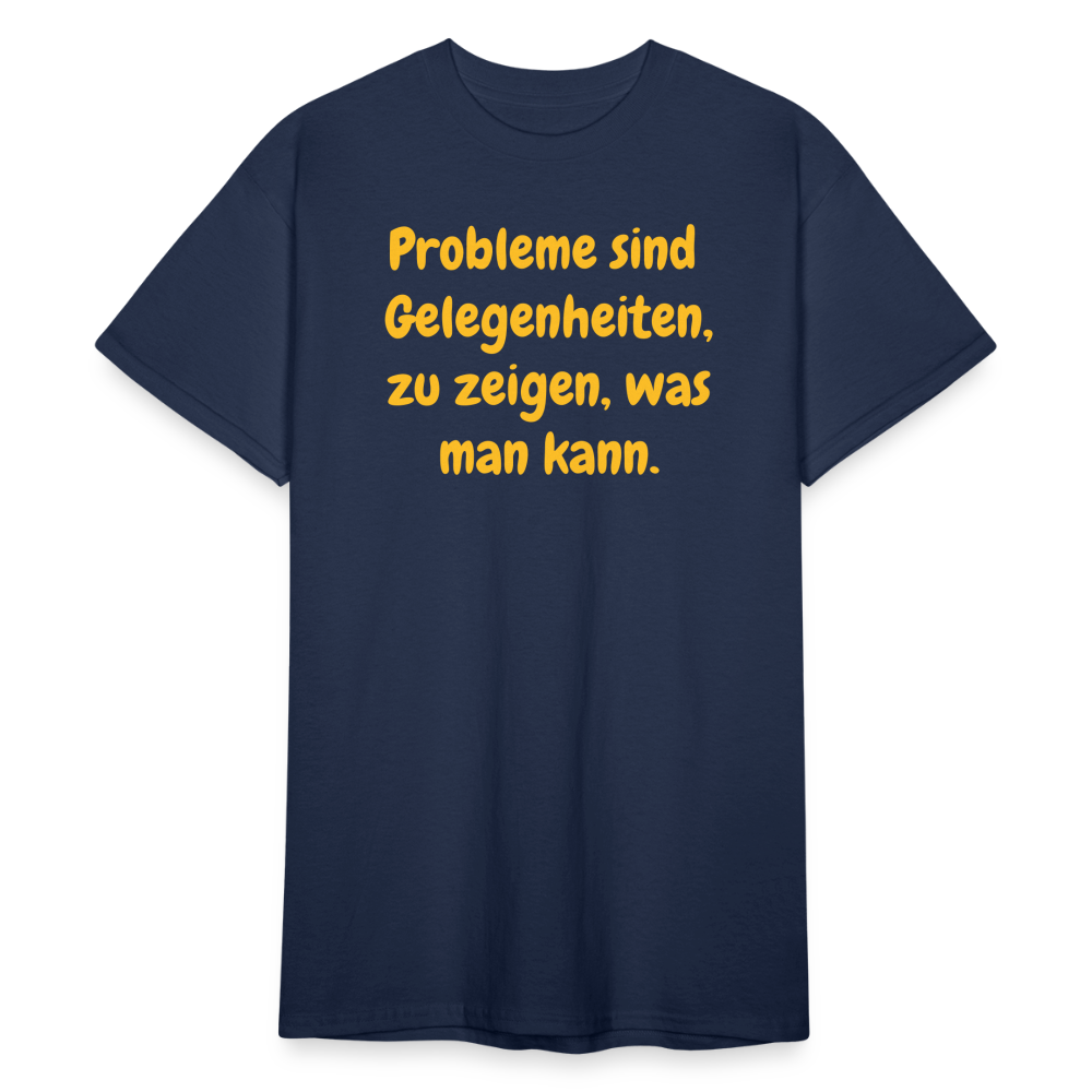 SSW1764 Tshirt Probleme sind  Gelegenheiten, zu zeigen, was man kann. - Navy