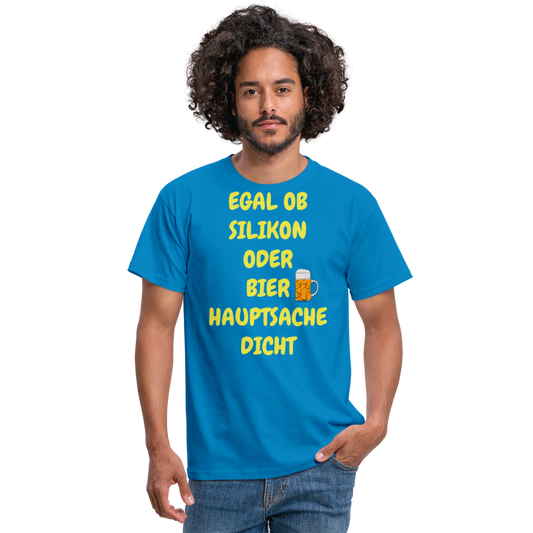 SSW282 Tshirt EGAL OB SILIKON ODER BIER HAUPTSACHE DICHT - Royalblau