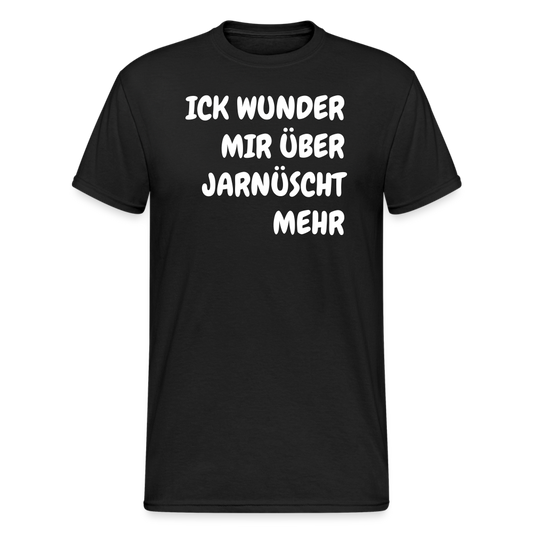 SSW1843 Tshirt ICK WUNDER MIR ÜBER JARNÜSCHT MEHR - Schwarz