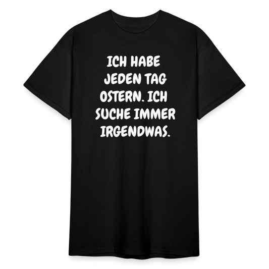 SSW1849 Tshirt JEDEN TAG OSTERN. ICH  SUCHE IMMER IRGENDWAS. - Schwarz