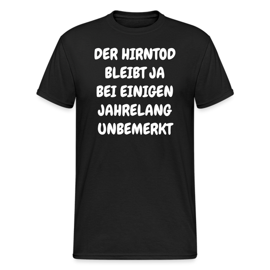 SSW1923 Tshirt DER HIRNTOD BLEIBT JA BEI EINIGEN JAHRELANG UNBEMERKT - Schwarz