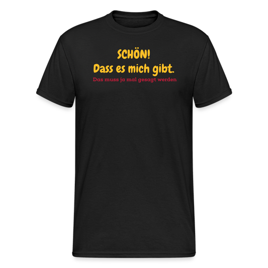 SSW1945 Tshirt SCHÖN! Dass es mich gibt. - Schwarz