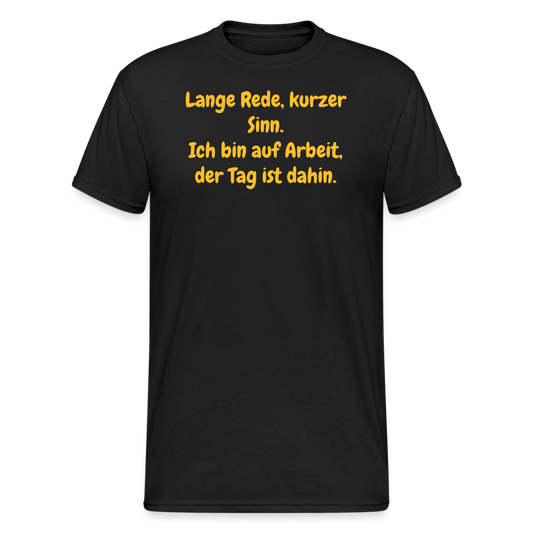 SSW1966 Tshirt Lange Rede, kurzer Sinn. Ich bin auf Arbeit, der Tag ist dahin. - Schwarz