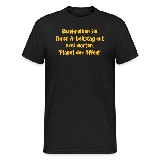SSW1968 Tshirt Beschreiben Sie Ihren Arbeitstag mit drei Worten. "Planet der Affen!" - Schwarz