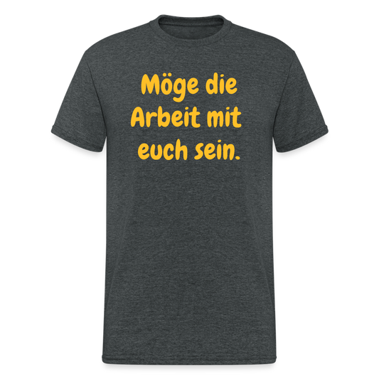 SSW1979 Tshirt  Möge die Arbeit mit  euch sein. - Dunkelgrau meliert