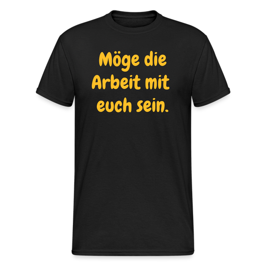 SSW1979 Tshirt  Möge die Arbeit mit  euch sein. - Schwarz