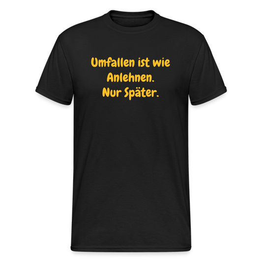 SSW1984 Tshirt  Umfallen ist wie Anlehnen. Nur Später. - Schwarz