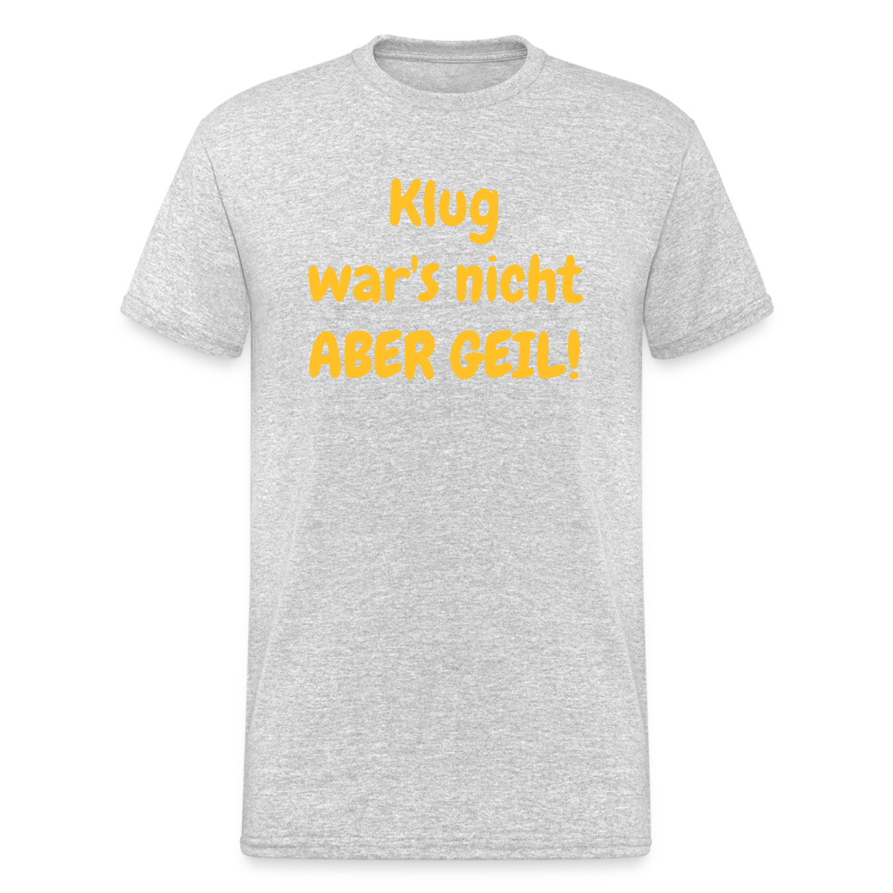 SSW1985 Tshirt  Klug war's nicht ABER GEIL! - Grau meliert