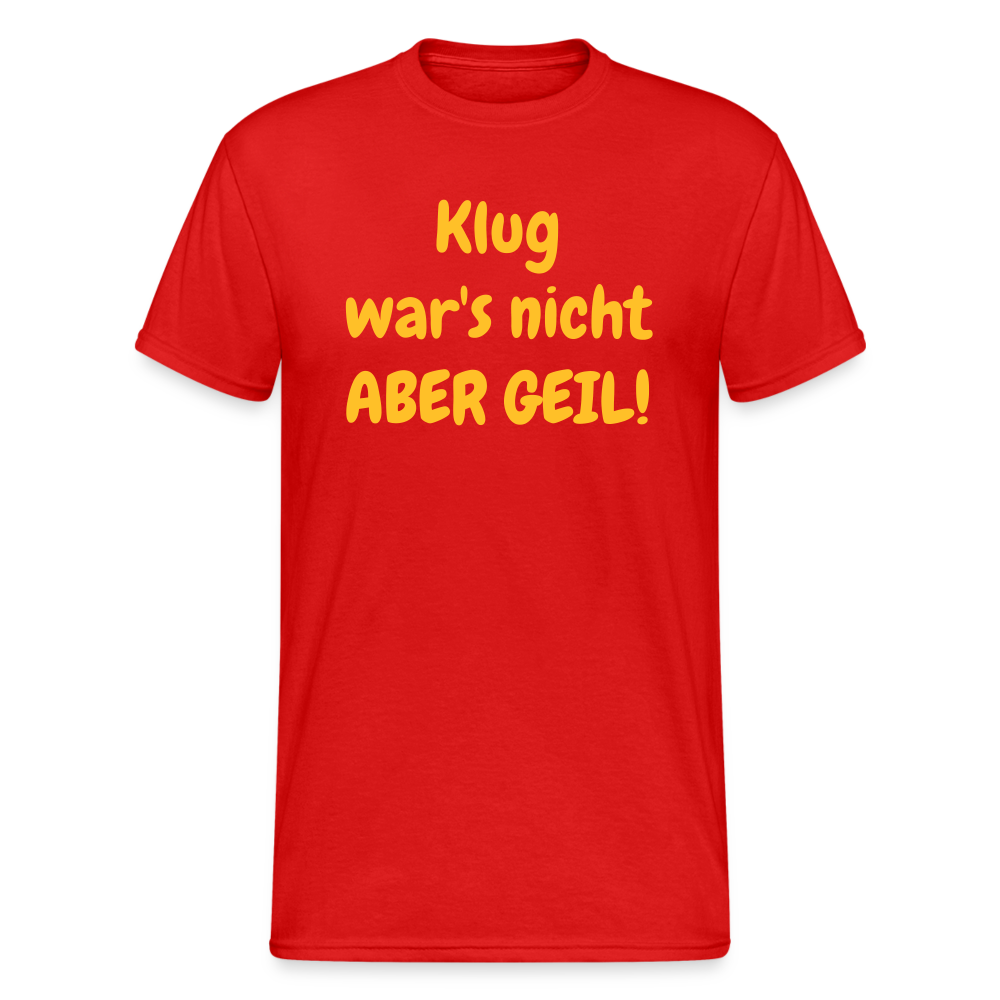 SSW1985 Tshirt  Klug war's nicht ABER GEIL! - Rot