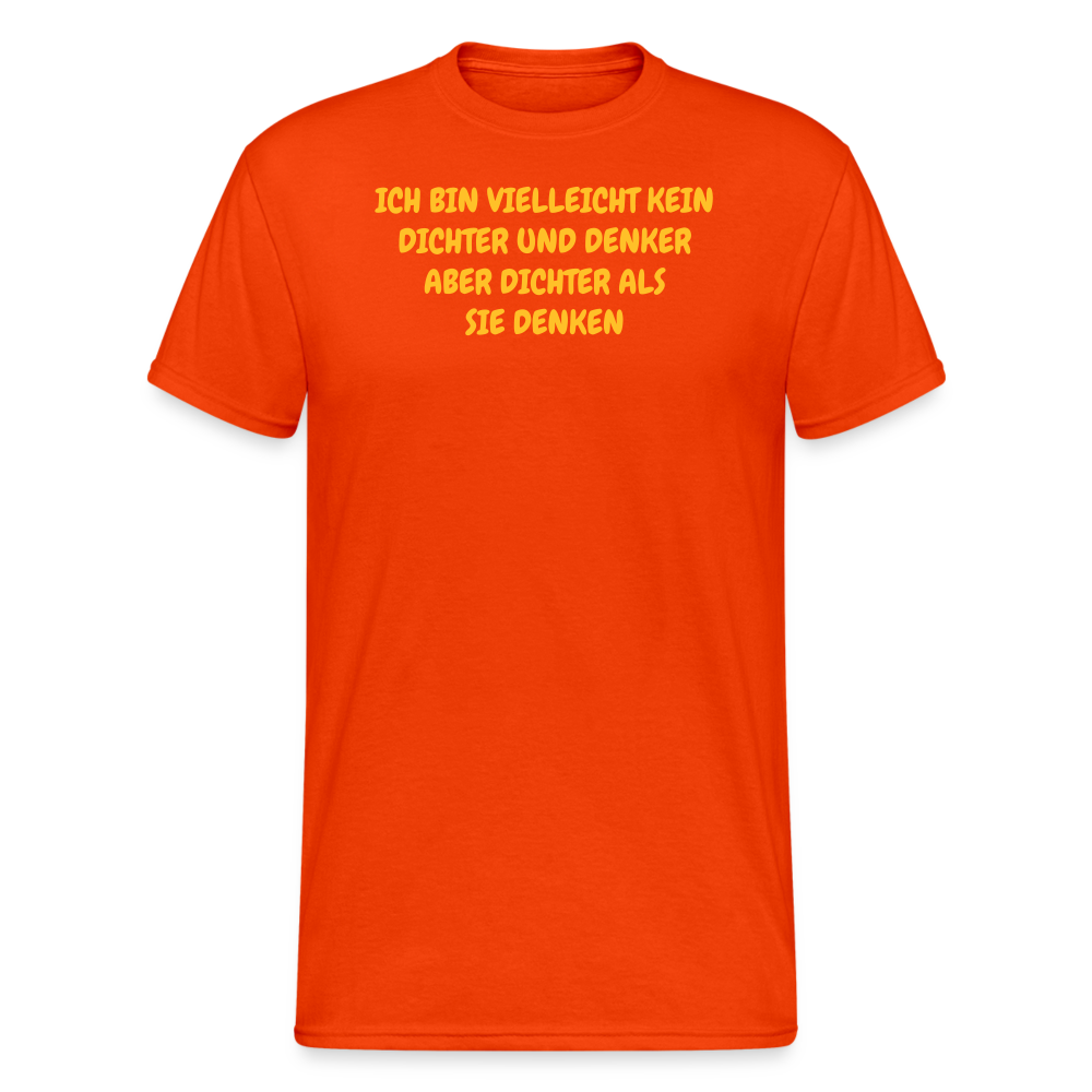 SSW2029 Tshirt ICH BIN VIELLEICHT KEIN DICHTER UND DENKER ABER DICHTER ALS SIE DENKEN - kräftig Orange