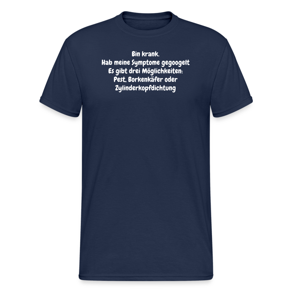 SSW2084 Tshirt Bin krank. Hab meine Symptome gegoogelt Es gibt drei Möglichkeiten: Pest, Borkenkäfer oder Zylinderkopfdichtung - Navy
