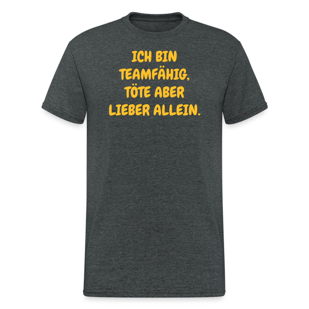 SSW2149 ICH BIN TEAMFÄHIG, TÖTE ABER LIEBER ALLEIN. - Dunkelgrau meliert