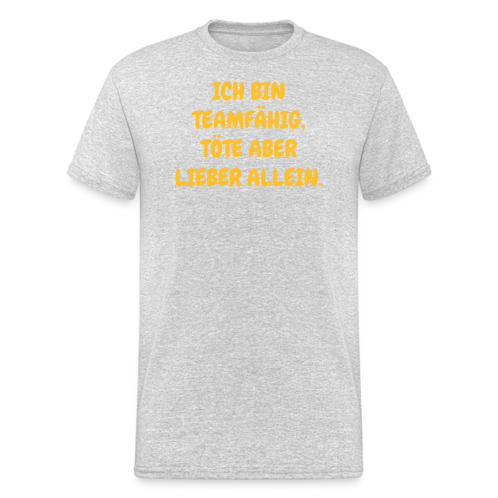 SSW2149 ICH BIN TEAMFÄHIG, TÖTE ABER LIEBER ALLEIN. - Grau meliert
