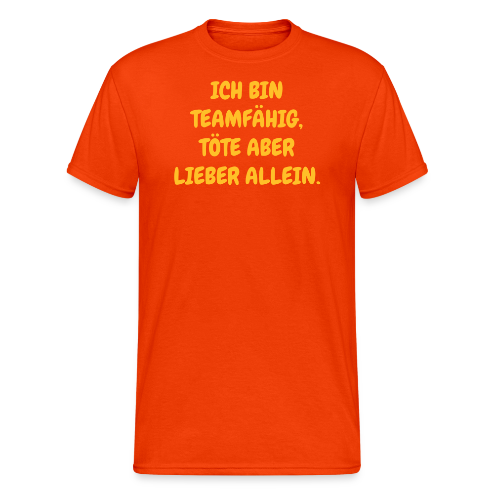 SSW2149 ICH BIN TEAMFÄHIG, TÖTE ABER LIEBER ALLEIN. - kräftig Orange