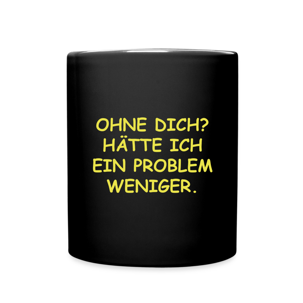 OHNE DICH? - Schwarz