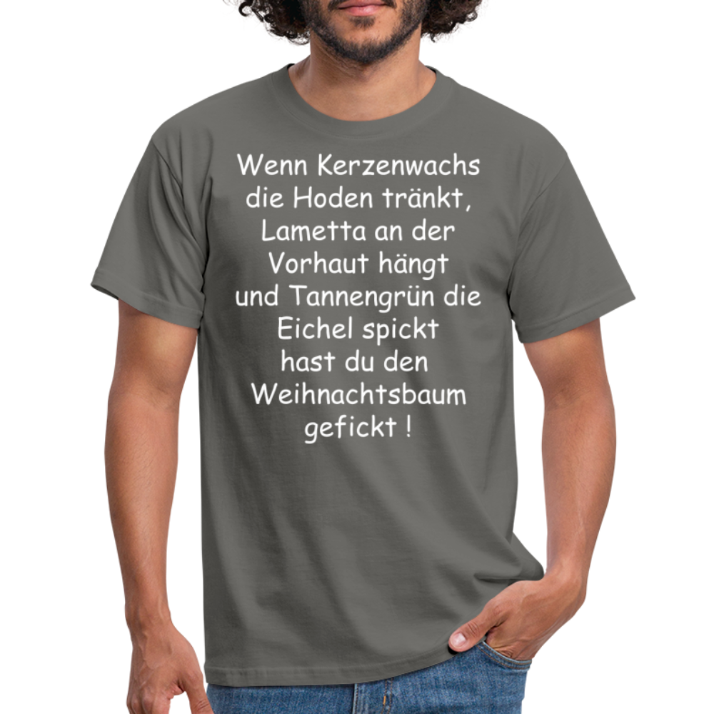 Wenn Kerzenwachs die Hoden tränkt, Lametta an der Vorhaut hängt und Tannengrün die Eichel spickt hast du den  Weihnachtsbaum gefickt ! - Graphit