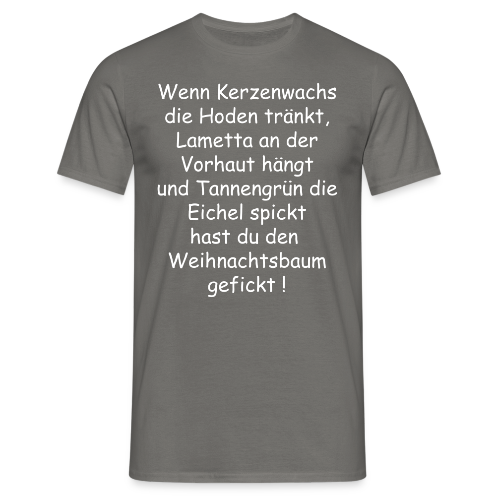 Wenn Kerzenwachs die Hoden tränkt, Lametta an der Vorhaut hängt und Tannengrün die Eichel spickt hast du den  Weihnachtsbaum gefickt ! - Graphit