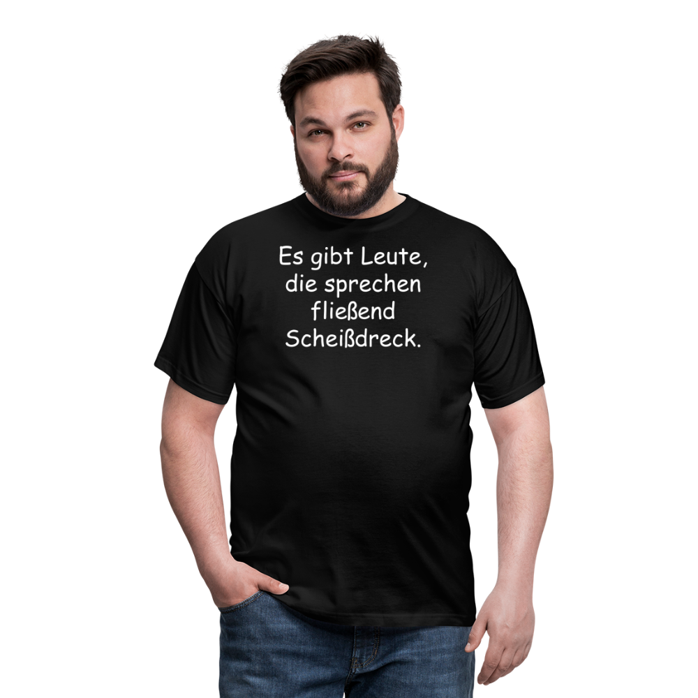 Es gibt Leute, die sprechen fließend Scheißdreck. - Schwarz