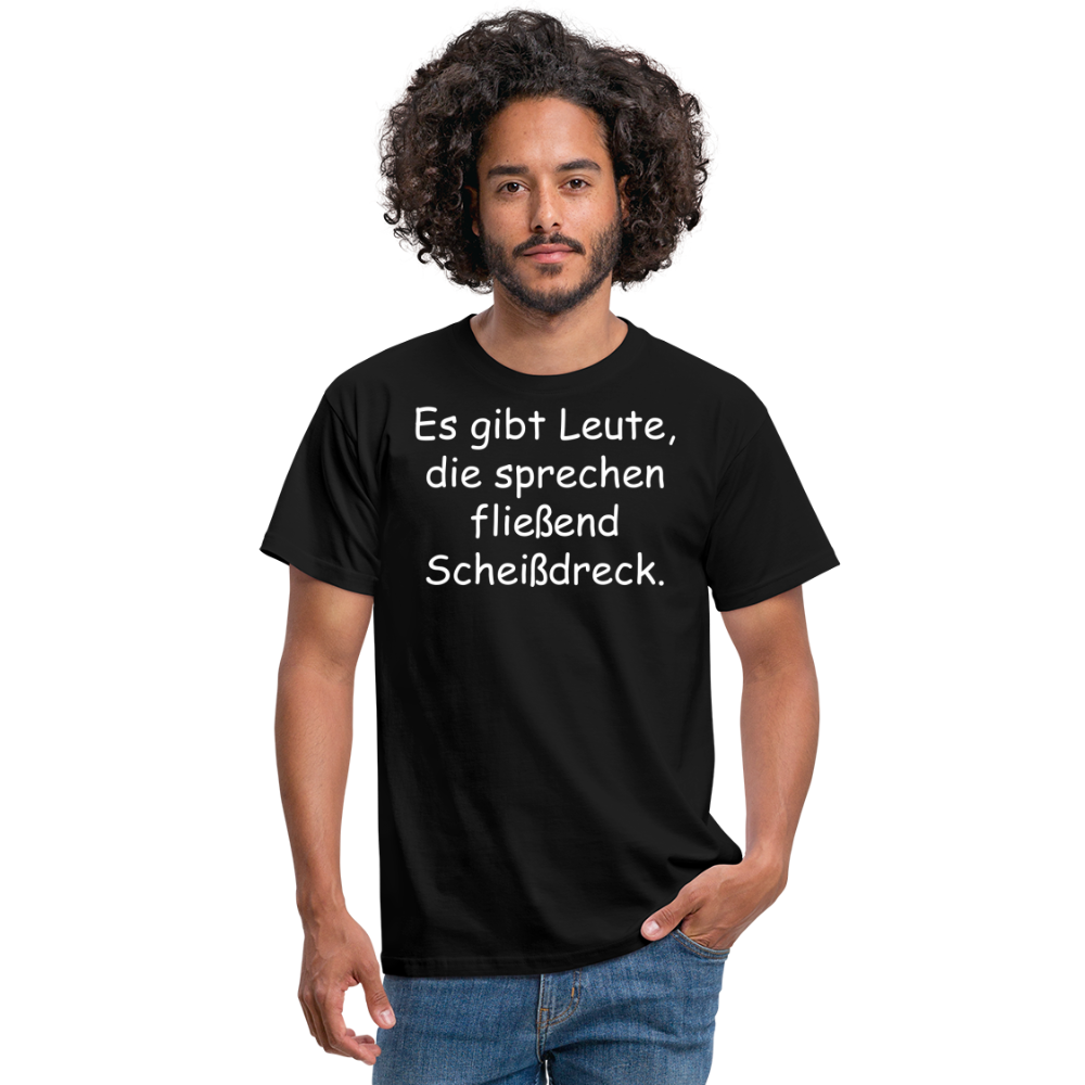 Es gibt Leute, die sprechen fließend Scheißdreck. - Schwarz