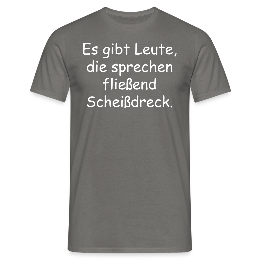 Es gibt Leute, die sprechen fließend Scheißdreck. - Graphit