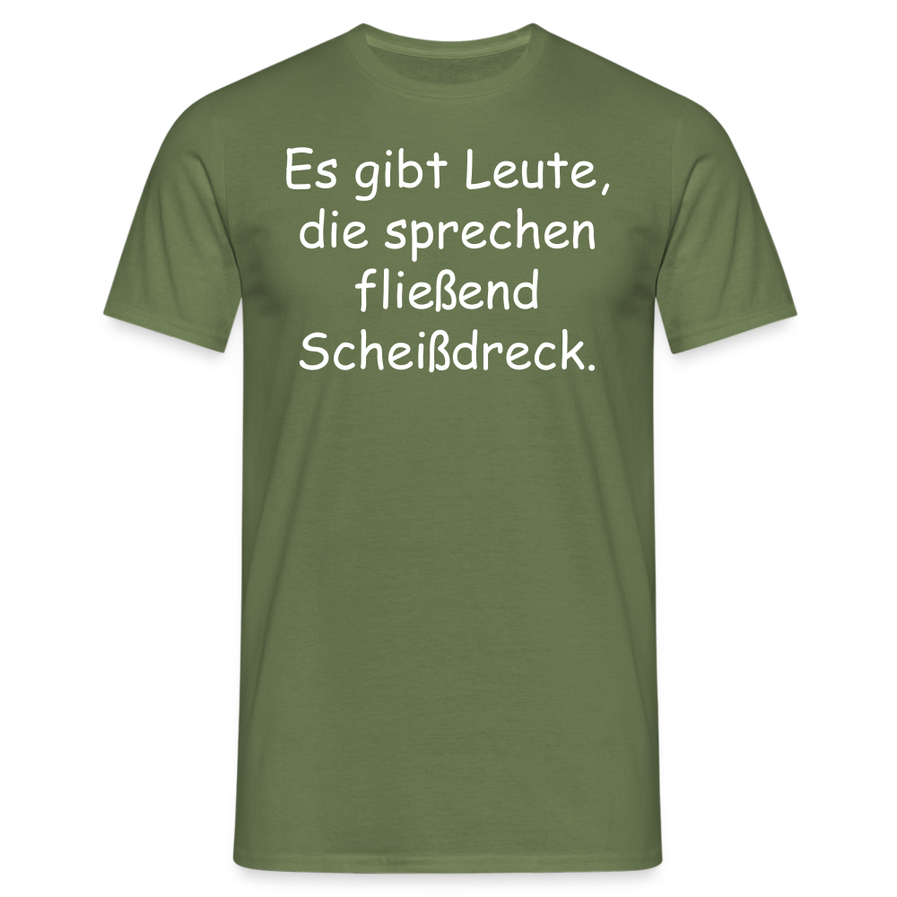Es gibt Leute, die sprechen fließend Scheißdreck. - Militärgrün