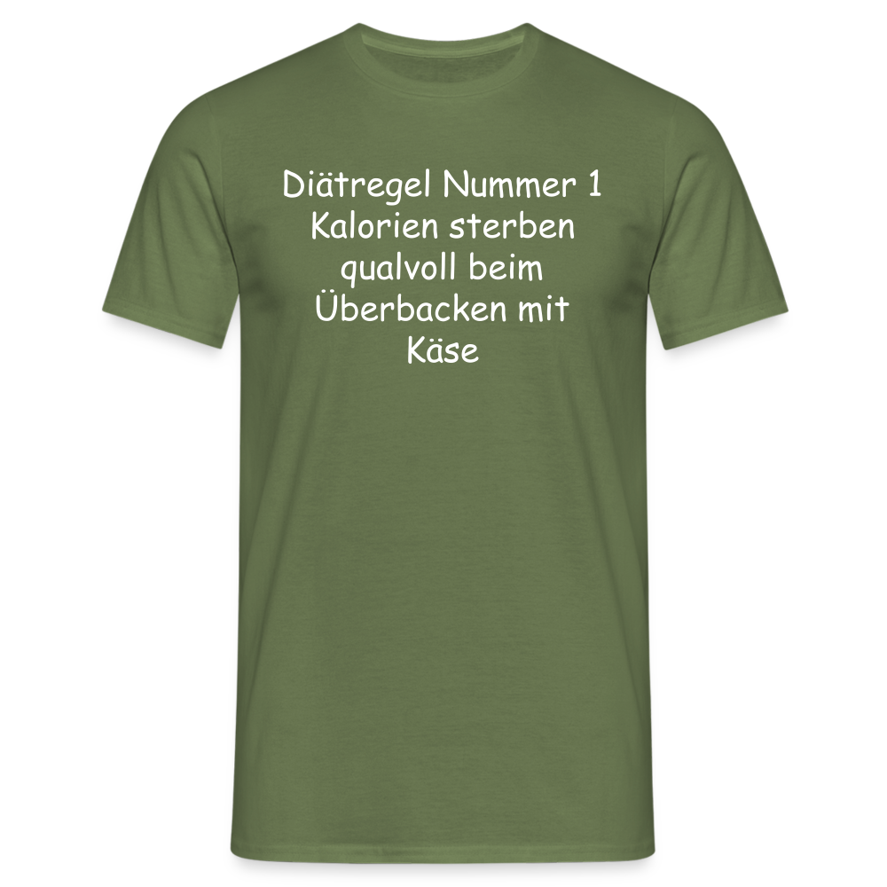 Diätregel Nummer 1 Kalorien sterben qualvoll beim Überbacken mit Käse - Militärgrün