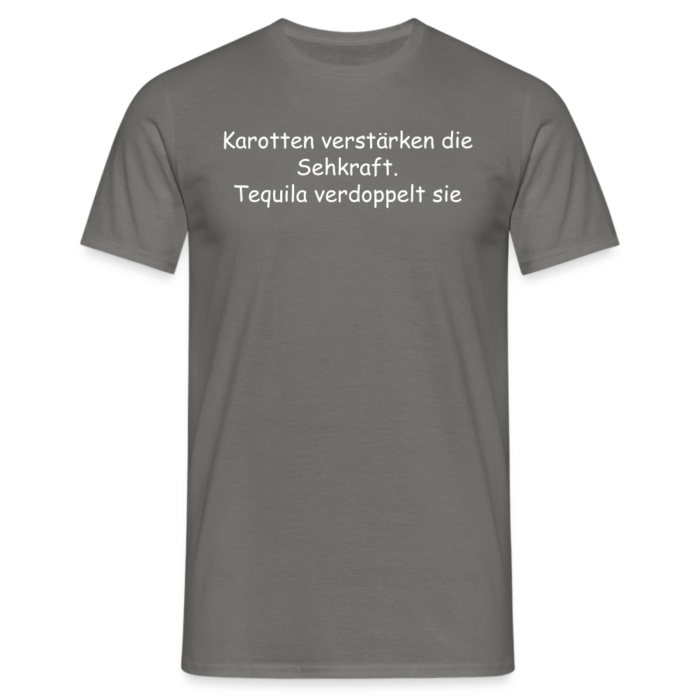 Karotten verstärken die Sehkraft. Tequila verdoppelt sie - Graphit