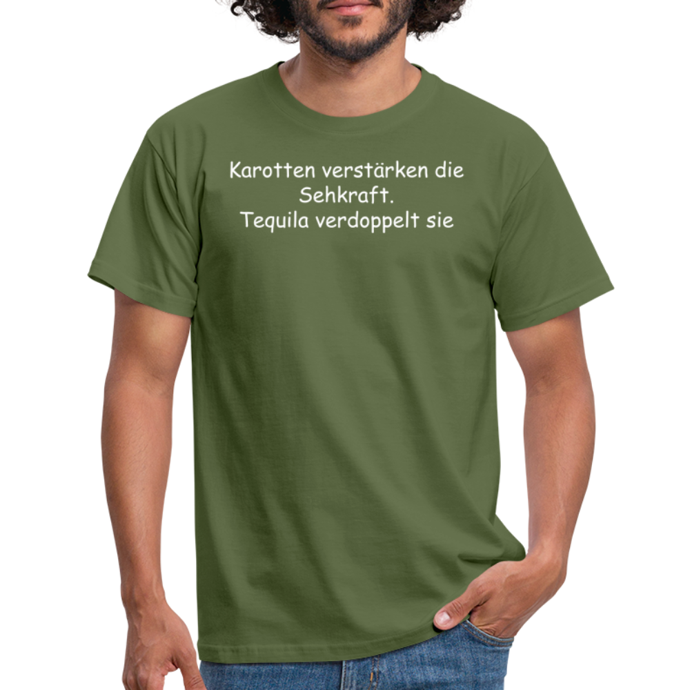 Karotten verstärken die Sehkraft. Tequila verdoppelt sie - Militärgrün