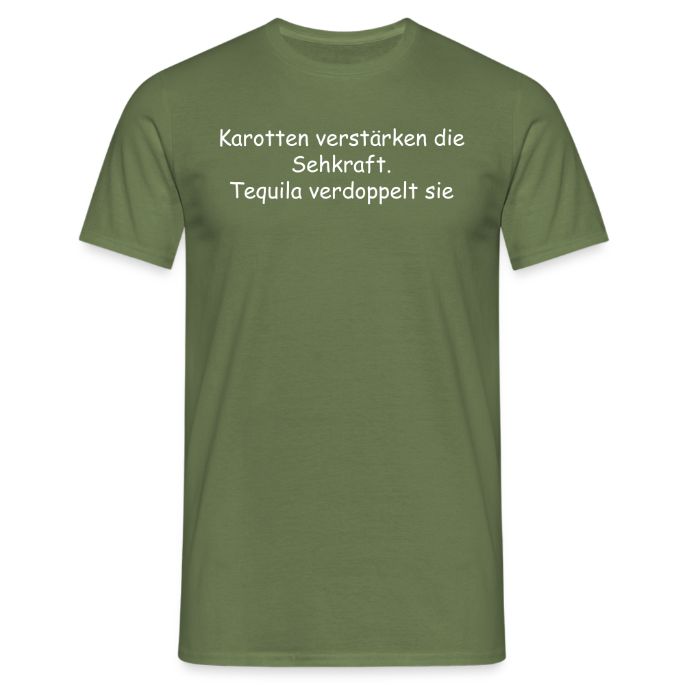 Karotten verstärken die Sehkraft. Tequila verdoppelt sie - Militärgrün