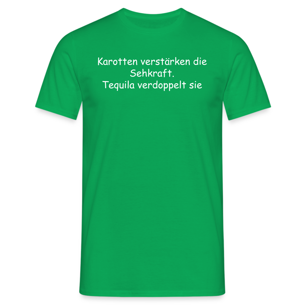 Karotten verstärken die Sehkraft. Tequila verdoppelt sie - Kelly Green