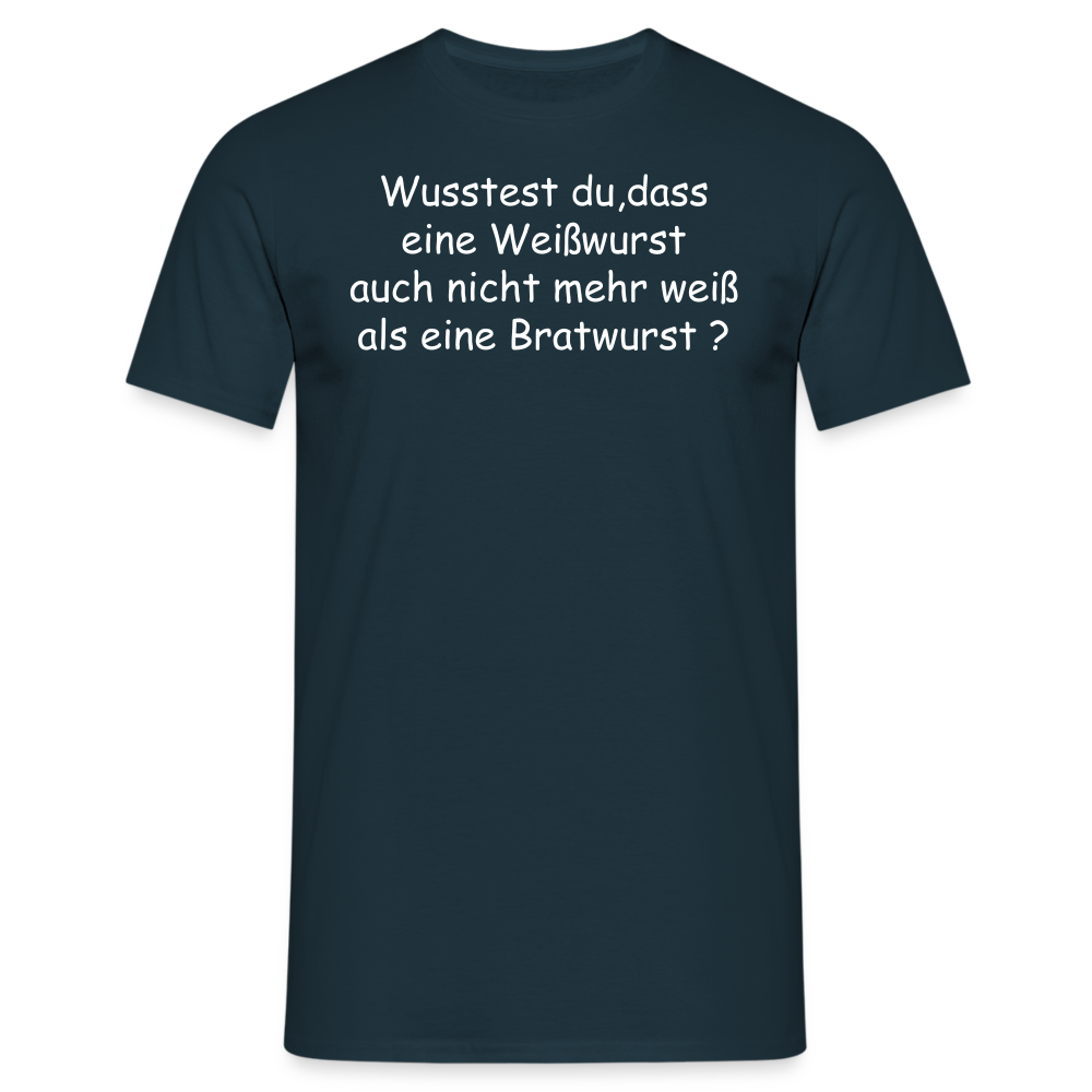 Wusstest du,dass eine Weißwurst auch nicht mehr weiß als eine Bratwurst ? - Navy