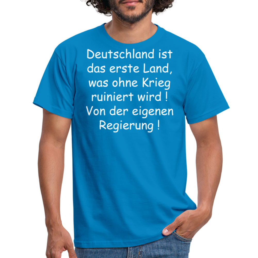 Deutschland ist das erste Land, was ohne Krieg ruiniert wird ! Von der eigenen Regierung ! - Royalblau