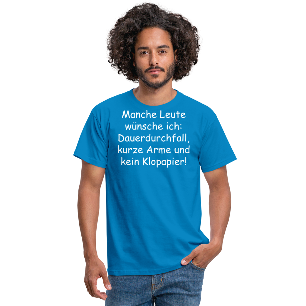 Manche Leute wünsche ich: Dauerdurchfall, kurze Arme und kein Klopapier! - Royalblau