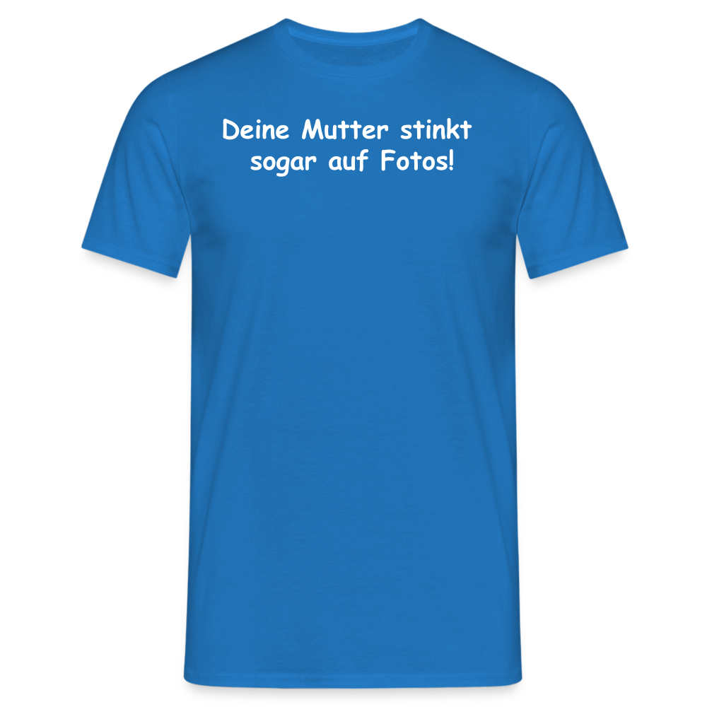 Deine Mutter stinkt  sogar auf Fotos! - Royalblau