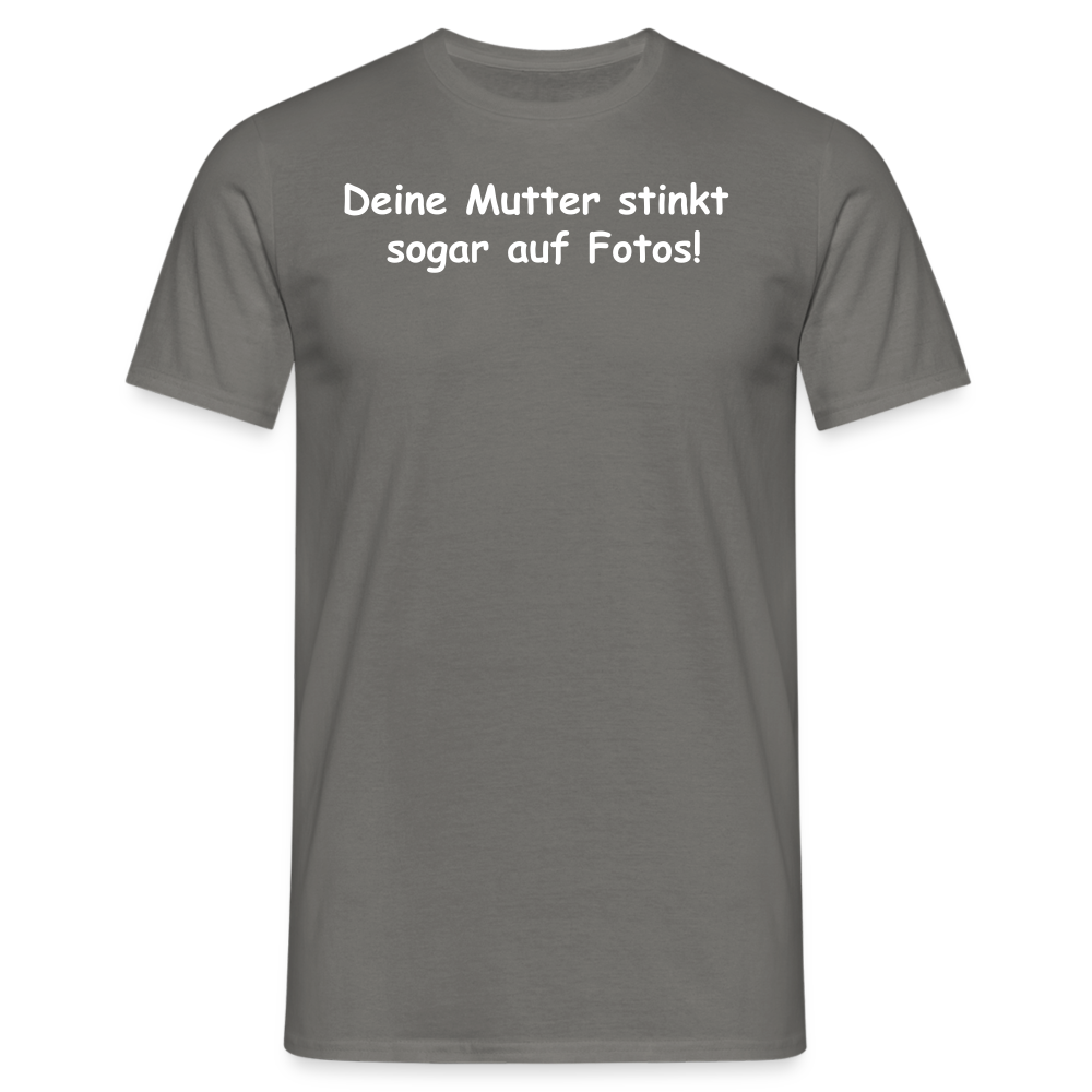 Deine Mutter stinkt  sogar auf Fotos! - Graphit