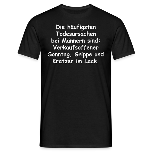 Die häufigsten Todesursachen bei Männern sind: Verkaufsoffener Sonntag, Grippe und Kratzer im Lack. - Schwarz