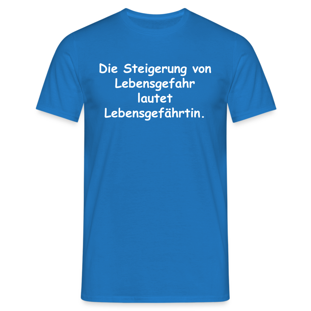Die Steigerung von Lebensgefahr lautet Lebensgefährtin. - Royalblau
