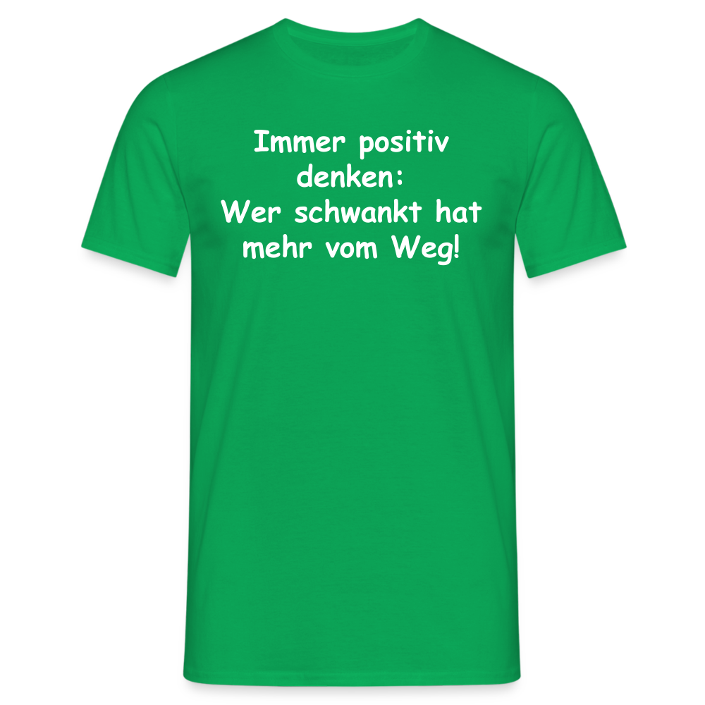Immer positiv denken: Wer schwankt hat mehr vom Weg! - Kelly Green