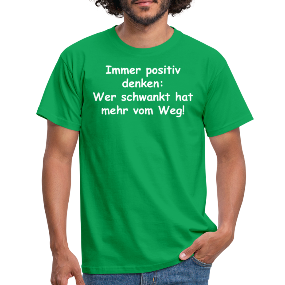 Immer positiv denken: Wer schwankt hat mehr vom Weg! - Kelly Green