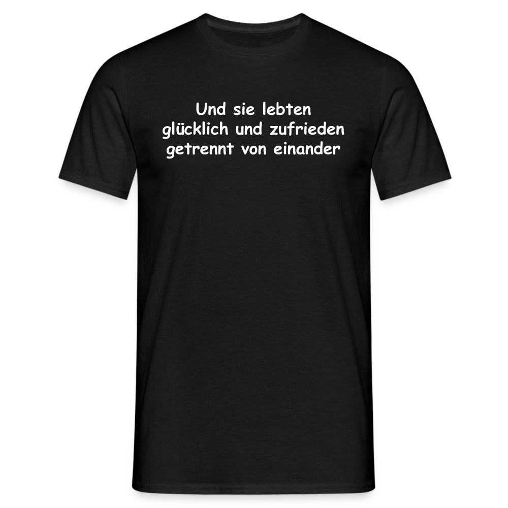 Und sie lebten glücklich und zufrieden getrennt von einander - Schwarz