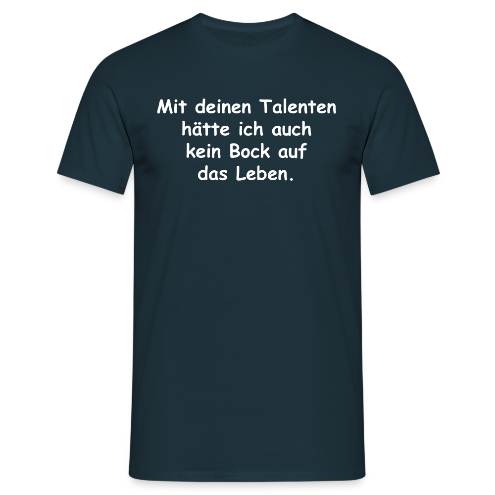 Mit deinen Talenten hätte ich auch kein Bock auf das Leben. - Navy